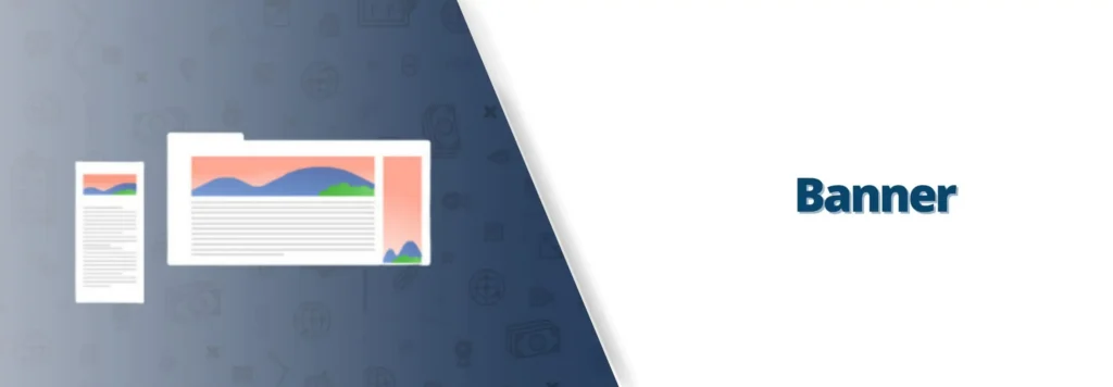 Banner ads remain the most widely used format thanks to near-perfect fill rates.